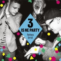 Fettes Brot – 3 Is Ne Party