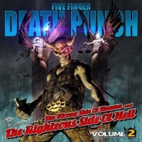 Five Finger Death Punch – The Wrong Side Of Heaven And The Righteous Side Of Hell - Volume Two