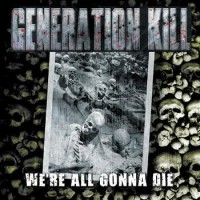 Generation Kill – We're All Gonna Die