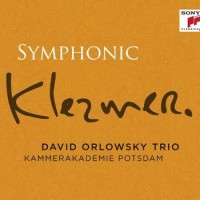David Orlowsky Trio – Symphonic Klezmer