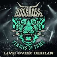 The BossHoss – Flames Of Fame - Live Over Berlin