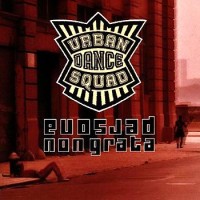 Urban Dance Squad – Persona Non Grata
