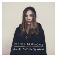 Desiree Klaeukens – Wenn Die Nacht Den Tag Verdeckt