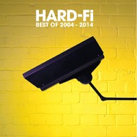 Hard-Fi – Best Of 2004-2014