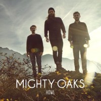 Mighty Oaks – Howl