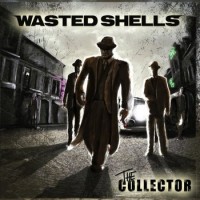 Wasted Shells – The Collector
