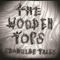 Woodentops – Granular Tales
