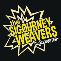 The Sigourney Weavers – Blockbuster