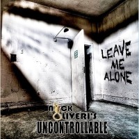 Nick Oliveri's Uncontrollable – Leave Me Alone