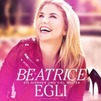 Beatrice Egli – Bis Hierher Und Viel Weiter