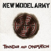 New Model Army – Thunder And Consolation