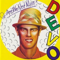 Devo – Q: Are We Not Men? A: We Are Devo!