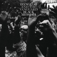 D'Angelo & The Vanguard – Black Messiah