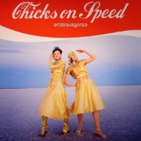 Chicks On Speed – Artstravaganza