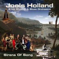 Jools Holland & His Rhythm & Blues Orchestra – Sirens Of Song