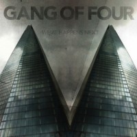 Gang Of Four – What Happens Next
