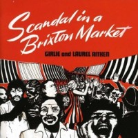 Laurel Aitken – Scandal In A Brixton Market
