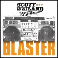 Scott Weiland & The Wildabouts – Blaster