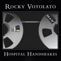 Rocky Votolato – Hospital Handshakes