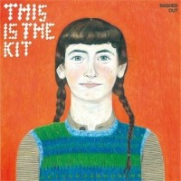 This Is The Kit – Bashed Out