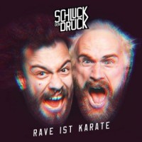 Schluck Den Druck – Rave Ist Karate