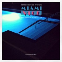 DJ Cam – Miami Vice