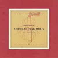 Various Artists – Anthology Of American Folk Music