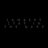 Lambert – Stay In The Dark