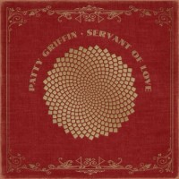 Patty Griffin – Servant Of Love