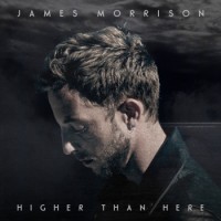 James Morrison – Higher Than Here