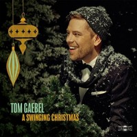 Tom Gaebel – A Swinging Christmas