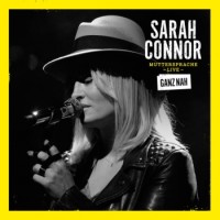 Sarah Connor – Muttersprache Live - Ganz Nah
