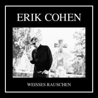 Erik Cohen – Weisses Rauschen