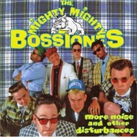 The Mighty Mighty Bosstones – More Noise And Other Disturbances