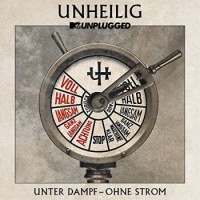 Unheilig – MTV Unplugged: Unter Dampf - Ohne Strom