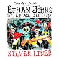 Ethan Johns With The Black Eyed Dogs – Silver Liner