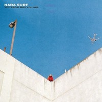Nada Surf – You Know Who You Are