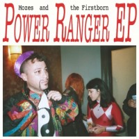Mozes And The Firstborn – Power Ranger EP