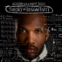 Assassin a.k.a. Agent Sasco – Theory Of Reggaetivity