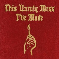 Macklemore & Ryan Lewis – This Unruly Mess I've Made