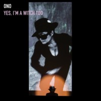 Yoko Ono – Yes I'm A Witch Too
