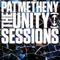 Pat Metheny – The Unity Sessions