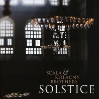 Scala & Kolacny Brothers – Solstice