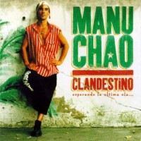 Manu Chao – Clandestino