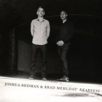 Joshua Redman & Brad Mehldau – Nearness