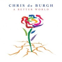 Chris De Burgh – A Better World