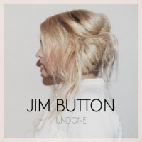 Jim Button – Undone