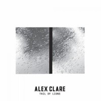 Alex Clare – Tail Of Lions