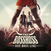 The BossHoss – Dos Bros Live