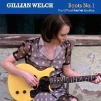 Gillian Welch – Bootleg No. 1: The Official Revival Bootleg
